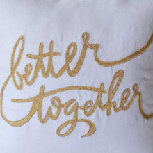 Load image into Gallery viewer, Handcrafted Anniversary Pillow "Better Together"