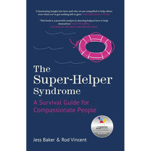Load image into Gallery viewer, The Super-Helper Syndrome: A Survival Guide for Compassionate People - Hardcover
