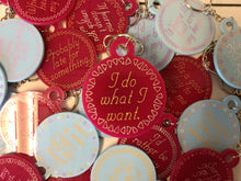 Load image into Gallery viewer, I Do What I Want Keychain