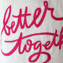 Load image into Gallery viewer, Decorative Throw Pillow Cover Better Together Hot Pink Embroidery Gift for Valentines Wedding Anniversary