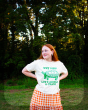 Load image into Gallery viewer, "Why Rush? Life's Already a Chaos" T-Shirt