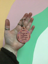 Load image into Gallery viewer, I Run On Caffeine and Cuss Words Keychain