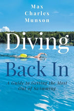 Load image into Gallery viewer, Diving Back In: A Guide to Getting the Most Out of Swimming - Paperback