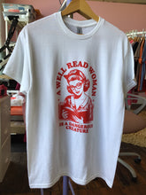 Load image into Gallery viewer, A Well Read Woman is a Dangerous Creature-Shirt