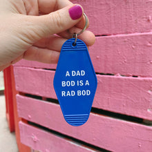 Load image into Gallery viewer, A Dad Bod is a Rad Bod Motel Style Keychain in Blue | Body Positivity Themed Funny Key Tag | Gift for Him