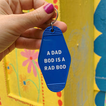 Load image into Gallery viewer, A Dad Bod is a Rad Bod Motel Style Keychain in Blue | Body Positivity Themed Funny Key Tag | Gift for Him