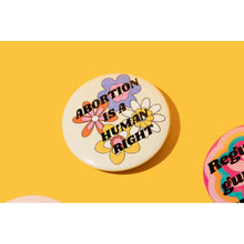 Load image into Gallery viewer, Abortion is a Human Right 1.25" Button in Groovy Flower Design