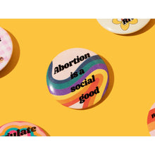 Load image into Gallery viewer, Abortion is a Social Good 1.25" Pro-Choice Button