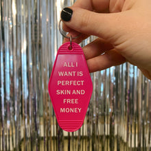 Load image into Gallery viewer, All I Want is Perfect Skin and Free Money Motel Style Keychain in Fuchsia Pink