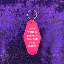 Load image into Gallery viewer, All I Want is Perfect Skin and Free Money Motel Style Keychain in Fuchsia Pink