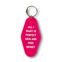 Load image into Gallery viewer, All I Want is Perfect Skin and Free Money Motel Style Keychain in Fuchsia Pink