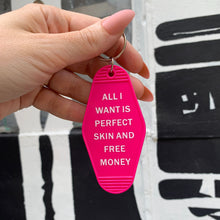 Load image into Gallery viewer, All I Want is Perfect Skin and Free Money Motel Style Keychain in Fuchsia Pink
