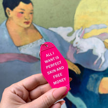 Load image into Gallery viewer, All I Want is Perfect Skin and Free Money Motel Style Keychain in Fuchsia Pink