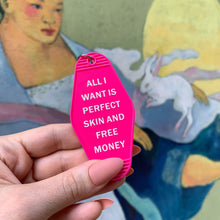 Load image into Gallery viewer, All I Want is Perfect Skin and Free Money Motel Style Keychain in Fuchsia Pink