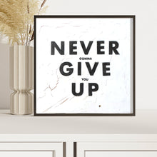 Load image into Gallery viewer, Never Give Up Art Prints