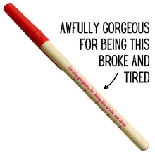 Load image into Gallery viewer, Awfully Gorgeous For Being This Broke And Tired Ballpoint Pen in Cream | Gen Z Aesthetic Blue Ink