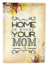 Load image into Gallery viewer, Home is Where Mom is Garden Flag - Outdoor Decorative Yard Flag BB5416GF