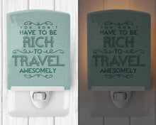Load image into Gallery viewer, You Don't Have to Be Rich To Travel Ceramic Night Light BB5465CNL