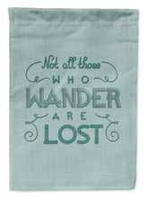 Load image into Gallery viewer, Not All Who Wander are Lost Garden Flag - Outdoor Decorative Yard Flag BB5466GF