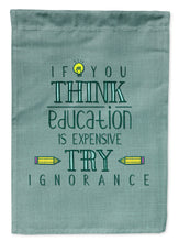 Load image into Gallery viewer, Education is Expensive Teacher Garden Flag - Outdoor Decorative Yard Flag BB5473GF