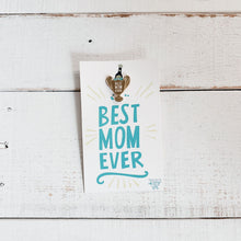Load image into Gallery viewer, Best Mom Ever Trophy Enamel Pin and Card