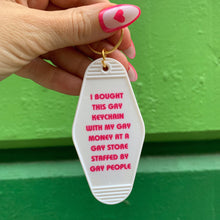Load image into Gallery viewer, Bought This Gay Keychain With My Gay Money Motel Style Keychain in White