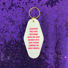 Load image into Gallery viewer, Bought This Gay Keychain With My Gay Money Motel Style Keychain in White