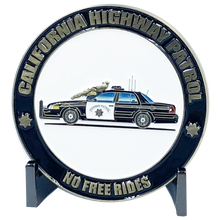 Load image into Gallery viewer, EE-003 California Highway Patrol Civil Unrest Riot CHP No Free Rides Police Car Cruiser Trooper Challenge Coin