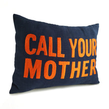 Load image into Gallery viewer, Call Your Mother Pillow Cover, Linen Pillow Case For The Dorm
