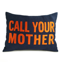 Load image into Gallery viewer, Call Your Mother Pillow Cover, Linen Pillow Case For The Dorm