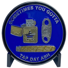 Load image into Gallery viewer, DL8-03 MTV Cribs Michael Strahan episode Tap Dat Ash Cigar Coin Challenge Coin SOME PEOPLE MEDITATE WE SMOKE CIGARS blue