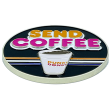 Load image into Gallery viewer, BL8-009 Send Coffee Donuts Police First Responders Dunkin inspired challenge coin Paramedic Firefighter Cops