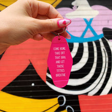 Load image into Gallery viewer, Come Home Take Off That Bra Motel Style Keychain in Fuchsia Pink