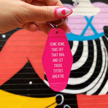 Load image into Gallery viewer, Come Home Take Off That Bra Motel Style Keychain in Fuchsia Pink