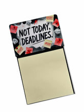 Load image into Gallery viewer, Not Today Deadlines Funny Sticky Note Holder
