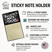 Load image into Gallery viewer, Favorite Math Teacher Funny Sticky Note Holder for Teacher's Gift