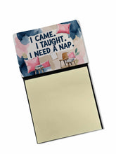 Load image into Gallery viewer, I Came I Taught I Need a Nap Funny Sticky Note Holder for Teacher's Gift