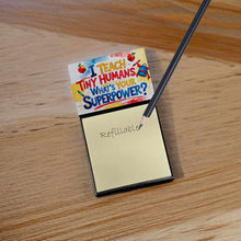 Load image into Gallery viewer, I Teach Tiny Humans, What’s Your Superpower Funny Sticky Note Holder for Teacher's Gift
