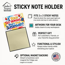 Load image into Gallery viewer, I Teach Tiny Humans, What’s Your Superpower Funny Sticky Note Holder for Teacher's Gift