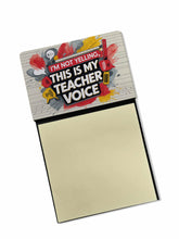 Load image into Gallery viewer, I'm not yelling this is my teacher voice Funny Sticky Note Holder for Teacher's Gift