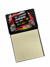 Load image into Gallery viewer, Yes, I Assigned Homework. No, I Don’t Feel Bad Funny Sticky Note Holder for Teacher's Gift