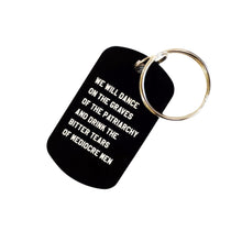 Load image into Gallery viewer, Dance on the Graves of the Patriarchy Dog Tag Keychain in Black, Laser Engraved
