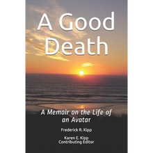 Load image into Gallery viewer, A Good Death: A Memoir on the Life of an Avatar - Paperback