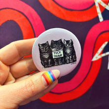 Load image into Gallery viewer, Fuck Trump Vintage Kittens LARGE 2.25" Button Pin Anti-Trump | Cat Lover Pinback Button Badge