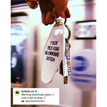 Load image into Gallery viewer, Fuck Yes You Glorious Bitch Motel Style Keychain in White