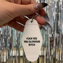 Load image into Gallery viewer, Fuck Yes You Glorious Bitch Motel Style Keychain in White