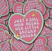 Load image into Gallery viewer, "Just a Girl Who Needs Her Little Snacky Snacks" - Sticker