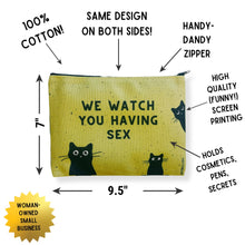 Load image into Gallery viewer, GetBullish We Watch You Having Sex Cats Canvas Zipper Pouch 9.5" x 7" | Cosmetics Bag or Pencil Case