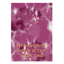 Load image into Gallery viewer, My Favorite Drink Is The Next One Tea Towel | Extra Large 20" W x 27.5" L | In a Gift Box! | Gift for Her