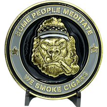 Load image into Gallery viewer, BL12-010 Corrections CO Thin Gray Line Correctional Officer Cigar Gorilla Challenge Coin Tap Dat Ash SOME PEOPLE MEDITATE WE SMOKE CIGARS